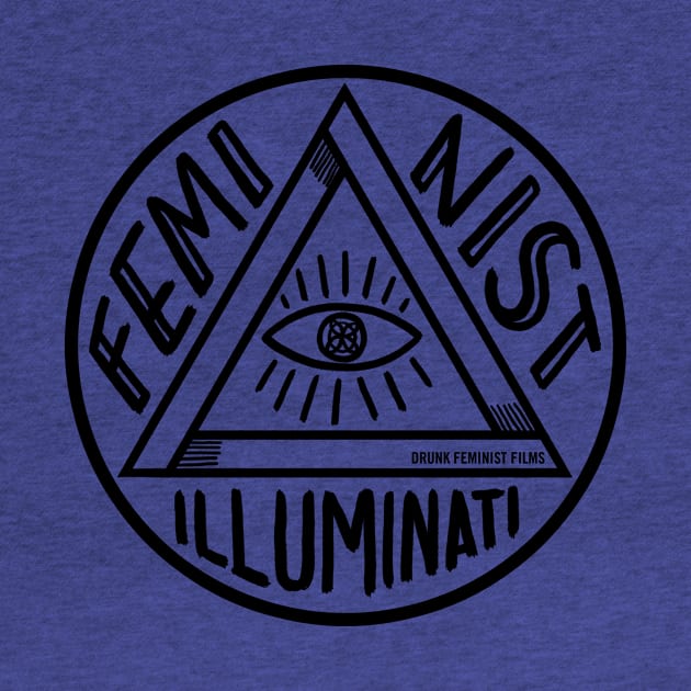 Feminist Illuminati (black ink) by drunkfeministfilms